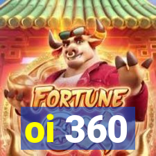 oi 360